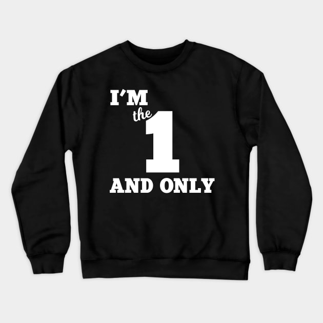 I'm the one and only Crewneck Sweatshirt by MaikaeferDesign